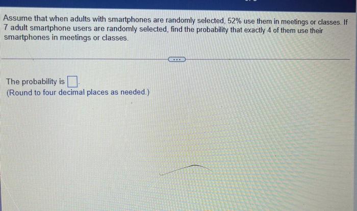 Assume that when adults with smartphones are randomly selected